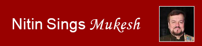 Nitin Sings Mukesh